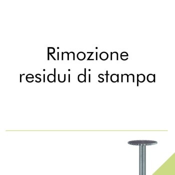 Rimozione residui di stampa