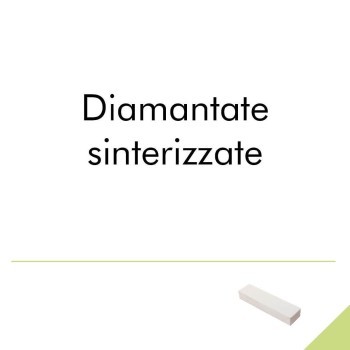 Diamantate sinterizzate.