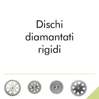 Dischi diamantati rigidi.