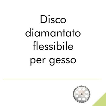 Disco diamantato flessibile per gesso.