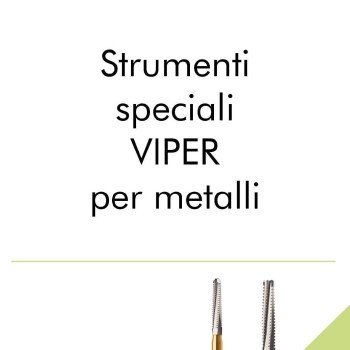 Strumenti speciali VIPER per metalli.