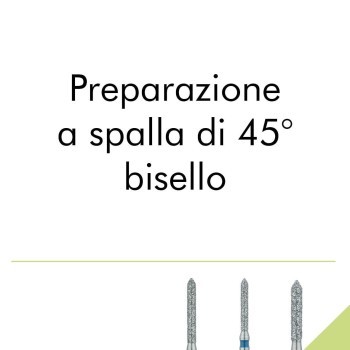 Preparazione a spalla di 45?, bisello