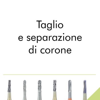 Taglio e separazione di corone