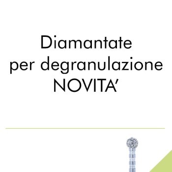 Diamantate per degranulazione - NOVITA'